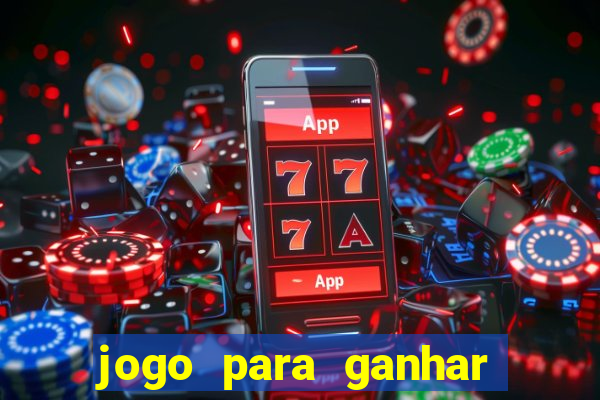 jogo para ganhar dinheiro gratuito